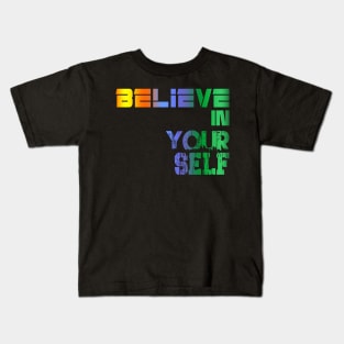 belive in yourself Kids T-Shirt